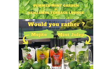 Summer Mint Garden at Benjamin Terrace Lounge（4F　ベンジャミンステーキハウス）
